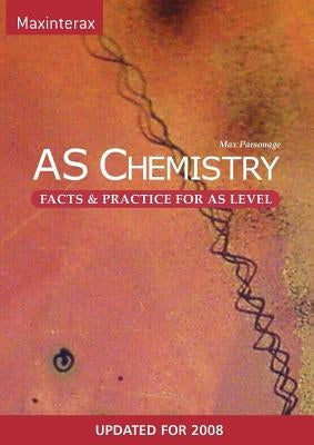 AS Chemistry Facts and Practice by Parsonage, Max