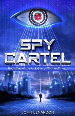 Spy Cartel: Book One of the Jack Garret Thriller Series by Lenardon, John