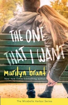 The One That I Want (Mirabelle Harbor, Book 2) by Brant, Marilyn
