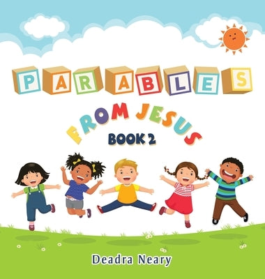 Parables from Jesus Book 2 by Neary, Deadra