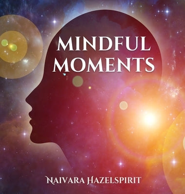 Mindful Moments by Hazelspirit, Naivara