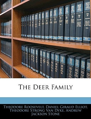 The Deer Family by Roosevelt, Theodore