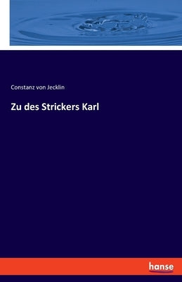 Zu des Strickers Karl by Jecklin, Constanz Von