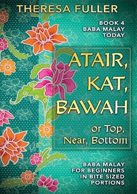 Atair, Kat, Bawah or Top, Near, Bottom by Fuller, Theresa