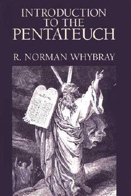 Introduction to the Pentateuch by Whybray, R. Norman