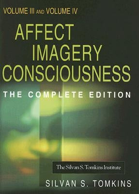 Affect Imagery Consciousness: Volume III: The Negative Affects: Anger and Fear and Volume IV: Cognition: Duplication and Transformation of Informati by Tomkins, Silvan S.
