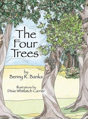 The Four Trees by Banks, Benny R.