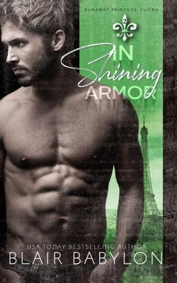 In Shining Armor: Billionaires in Disguise: Flicka by Babylon, Blair