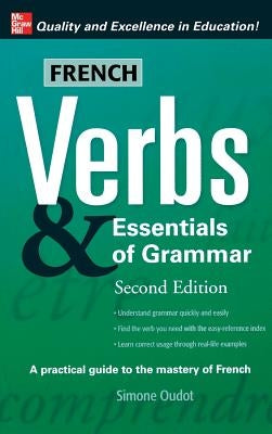 French Verbs & Essentials of Grammar by Oudot