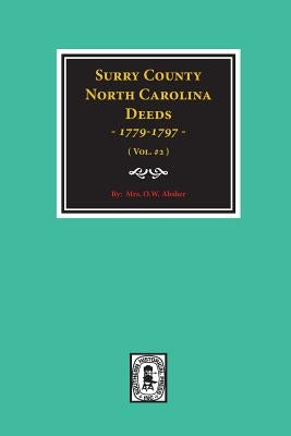 Surry County, North Carolina Deeds, 1779-1797. (Vol. #2) by Absher, Mrs W. O.