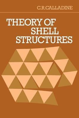 Theory of Shell Structures by Calladine, C. R.