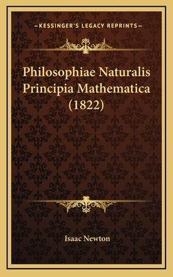 Philosophiae Naturalis Principia Mathematica (1822) by Newton, Isaac