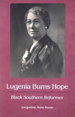 Lugenia Burns Hope: Black Southern Reformer by Rouse, Jacqueline Anne