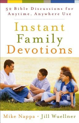 Instant Family Devotions by Nappa, Mike