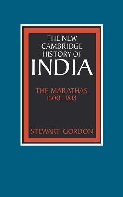 The Marathas 1600-1818 by Gordon, Stewart