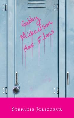Gabby Michaelson Has Fleas by Jolicoeur, Stefanie L.
