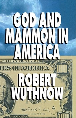 God and Mammon in America by Wuthnow, Robert