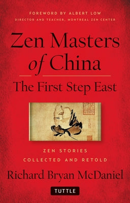 Zen Masters of China: The First Step East by McDaniel, Richard Bryan