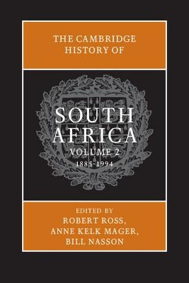 The Cambridge History of South Africa by Ross, Robert