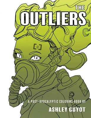 The Outliers: A Post-Apocalyptic Coloring Book by Guyot, Ashley