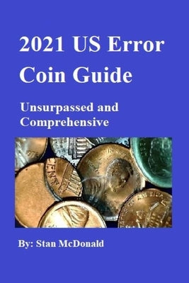 2021 US Error Coin Guide by McDonald, Stan