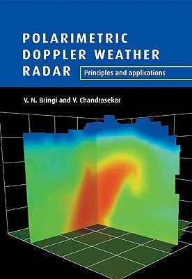 Polarimetric Doppler Weather Radar: Principles and Applications by Bringi, V. N.
