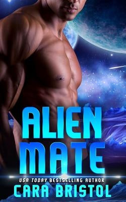 Alien Mate by Bristol, Cara