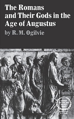 The Romans and Their Gods in the Age of Augustus by Ogilvie, R. M.