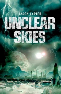 Unclear Skies by Lapier, Jason