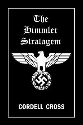The Himmler Stratagem by Cross, Cordell