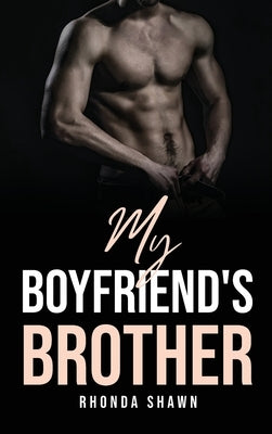 My Boyfriend's Brother by Rhonda Shawn