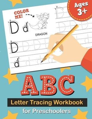 ABC Letter Tracing Workbook for Preschoolers: Learn to Write the Alphabet, Kindergarten Handwriting Exercise Book, Practice for Kids with Pen Control, by Cooper, Eryn