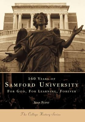 160 Years of Samford University:: For God, for Learning, Forever by Flynt, Sean