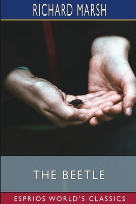 The Beetle (Esprios Classics): A Mystery by Marsh, Richard