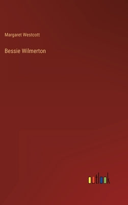 Bessie Wilmerton by Westcott, Margaret