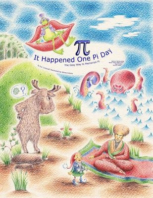 It Happened One Pi Day: The Easy Way to Memorize Pi by Orlova, Alena