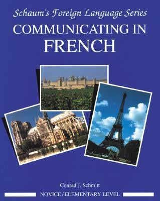 Communicating in French (Novice Level) by Schmitt, Conrad