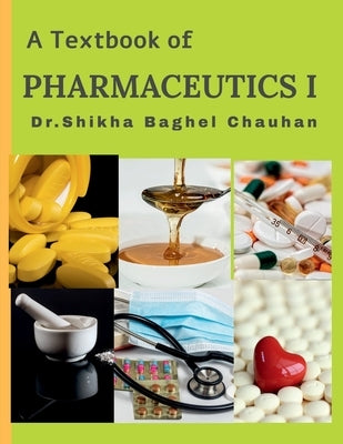 A Textbook of Pharmaceutics I by Shikha