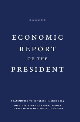 Economic Report of the President 2023 by White House