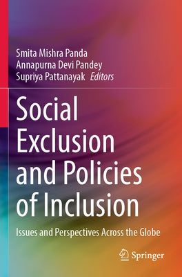Social Exclusion and Policies of Inclusion: Issues and Perspectives Across the Globe by Panda, Smita Mishra