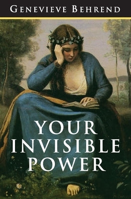 Your Invisible Power: The Original and Best Guide to Visualization by Conrad, Charles