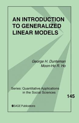An Introduction to Generalized Linear Models by Dunteman, George Henry