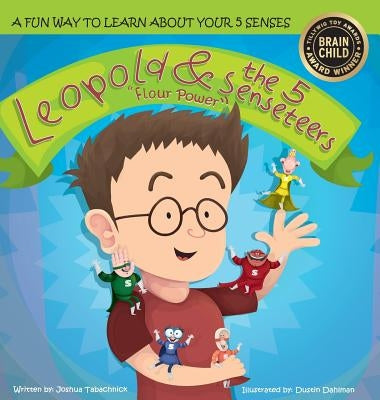 Leopold & the 5 Senseteers: Flour Power by Tabachnick, Joshua
