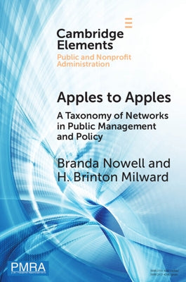 Apples to Apples: A Taxonomy of Networks in Public Management and Policy by Nowell, Branda
