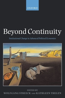 Beyond Continuity: Institutional Change in Advanced Political Economies by Streeck, Wolfgang