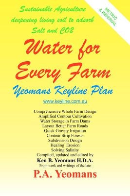 Water For Every Farm: Yeomans Keyline Plan by Yeomans, Ken B.