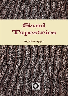 Sand Tapestries by Deaconescu, Ion