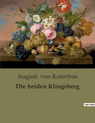 Die beiden Klingsberg by Von Kotzebue, August