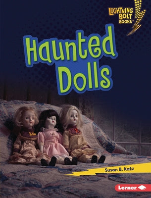 Haunted Dolls by Katz, Susan B.