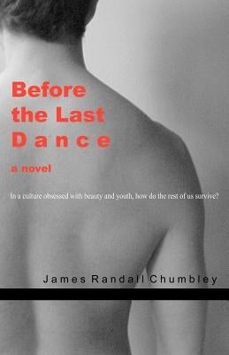 Before the Last Dance by Chumbley, James Randall